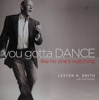 YOU GOTTA DANCE LIKE NO ONES WATCHING