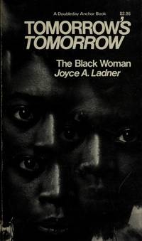 Tomorrow&#039;s Tomorrow: The Black Woman by Joyce A. Ladner