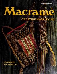 Macram&Atilde;&copy; Creative Knot-Tying Techniques and Projects