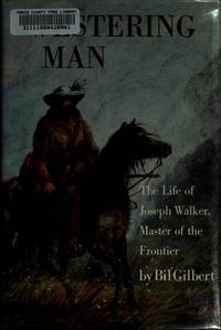 Westering Man: The Life of Joseph Walker by Bil Gilbert - Hardcover - 1983-05 - from Ergodebooks (SKU: SONG0689112416)