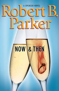 NOW AND THEN (SPENSER MYSTERY)