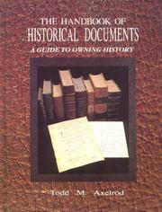 The Handbook of Historical Documents, A Guide to Owning History de Axelrod, Todd M - 1/1/1992