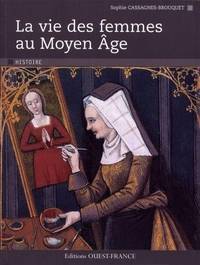 VIE DES FEMMES AU MOYEN AGE (cs7344) (HISTOIRE - HISTOIRE) (French Edition)