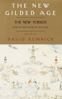 The New Gilded Age: The New Yorker Looks at the Culture of Affluence
