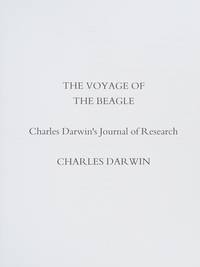 The Voyage of the Beagle: Charles Darwin's Journal of Researches