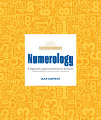 Numerology: A Beginner's Guide to the Power of Numbers (The Awakened Life)