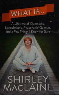 What If ... by Shirley MacLaine