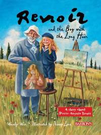 Renoir and the Boy with Long Hair : A Story about Pierre-Auguste Renoir