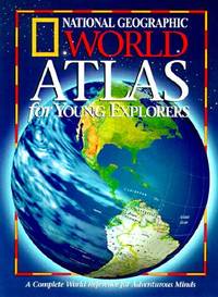 National Geographic World Atlas for Young Explorers (New Millennium)