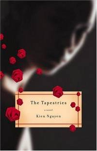 The Tapestries: A Novel by Kien Nguyen - First - 2002 - from Rocking Chair Books (SKU: 5055379)