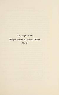 Drinking, community, and civilization;: The account of a New Jersey interview study, (Monographs of the Rutgers Center of Alcohol Studies, no. 9)