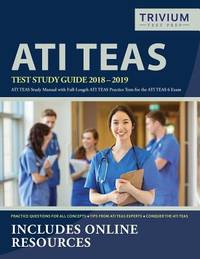 ATI TEAS Test Study Guide 2018-2019: ATI TEAS Study Manual with Full-Length ATI TEAS Practice...