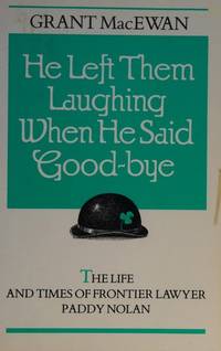 He Left Them Laughing when He Said Good-Bye The Life and Times of Frontier  Lawyer Paddy Nolan