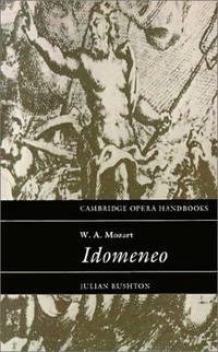 W. A. Mozart: Idomeneo (Cambridge Opera Handbooks)