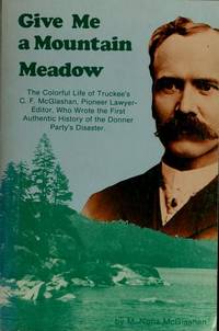 Give Me a Mountain Meadow: The Life of Charles Fayette McGlashan, 1847-1931, Imaginative...