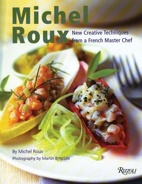 Michel Roux New Creative Techniques from a French Master Chef by