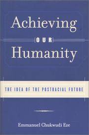 Achieving Our Humanity: The Idea of the Postracial Future