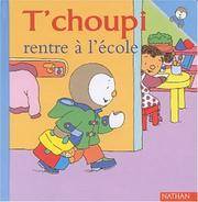 T Choupi Rentre L Ecole (French Edition) by Courtin - 2010-07-01