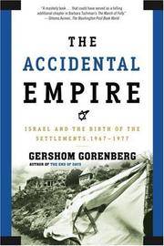 The Accidental Empire: Israel and the Birth of the Settlements, 1967-1977