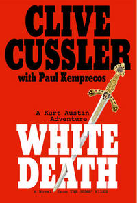 White Death  &quot; Signed by Cussler, Clive and Kemprecos, Paul