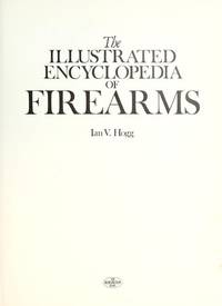 The Illustrated Encyclopedia Of Firearms