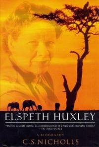 Elspeth Huxley: A Biography