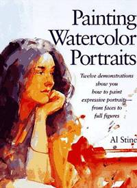 PAINTING WATERCOLOR PORTRAITS. Twelve Demonstrations Show You How To Paint Expressive...