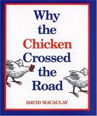 WHY THE CHICKEN CROSSED THE ROAD.