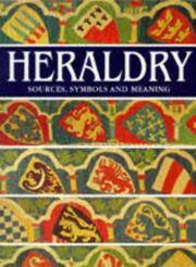 Heraldry : Sources, Symbols and Meaning by Neubecker, Ottfried