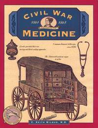 image of Civil War Medicine 1861--1865. (Illustrated Living History Series).