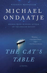 The Cat&#039;s Table (Vintage International) by Ondaatje, Michael - 2012-06-12