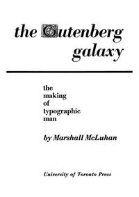 cover of The Gutenberg Galaxy: The Making of Typographic Man