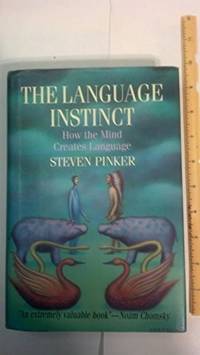 The Language Instinct How the Mind Creates Language by Pinker, Steven - 1994