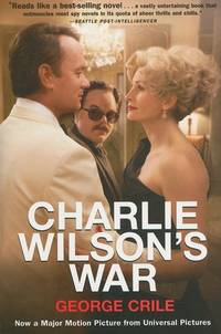 Charlie Wilson's War: The Extraordinary Story of How the Wildest Man in Congress and a Rogue...