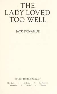 The Lady Loved Too Well by Donahue, Jack - 1978