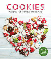 Cookies - Recipes for Gifting and Sharing