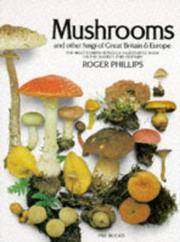 Mushrooms and Other Fungi of Great Britain and Europe (A Pan original) by Phillips, Roger & Shearer, Lyndsay