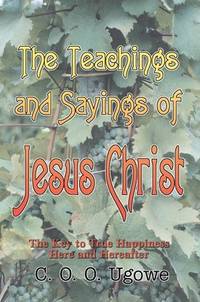 The Teachings and Sayings of Jesus Christ