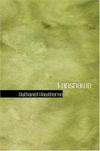 Fanshawe by Nathaniel Hawthorne - Paperback - 2006-08-14 - from Ergodebooks (SKU: SONG1426421419)