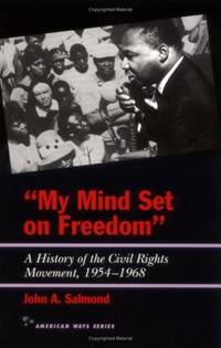"MY MIND SET ON FREEDOM". A History Of The Civil Rights Movement, 1954 - 1968.