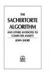 The Sachertorte Algorithm and Other Antidotes to Computer Anxiety