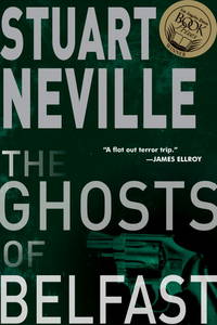 The Ghosts of Belfast (The Belfast Novels) by Neville, Stuart - 2012-07-03