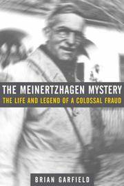 THE MEINERTZHAGEN MYSTERY: The Life and Legend of a Colossal Fraud