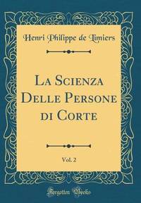 La Scienza Delle Persone di Corte, Vol. 2