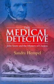 The Medical Detective: John Snow and the Mystery of Cholera by Sandra Hempel