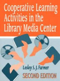 Cooperative Learning Activities in the Library Media Center: