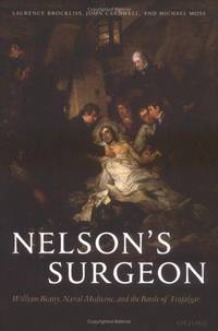 Nelson&#039;s Surgeon by L W B Brockliss Michael Moss