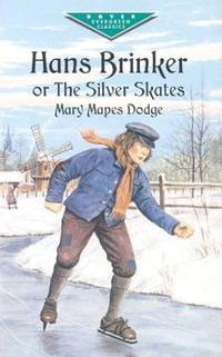 image of Hans Brinker, or The Silver Skates (Dover Children's Evergreen Classics)