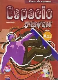 Espacio Joven - Nivel A2.1: Libro Del Alumno (Con Cd-Rom).