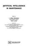 Artificial Intelligence in Maintenance by Editor-J. Jeffrey Richardson - 1985-12